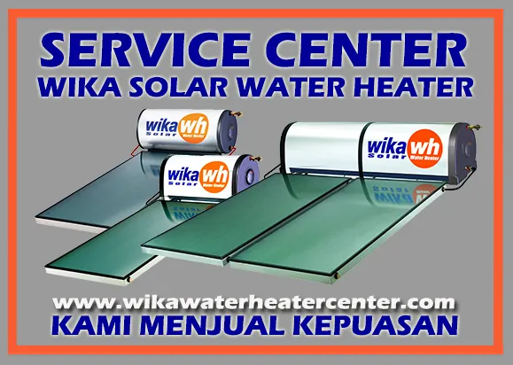 ARTICLE SERVICE WIKA SWH CENTER - PEMANAS AIR WIKA TENAGA SURYA MATAHARI / WIKA SOLAR WATER HEATER service center cover article